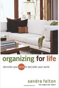 Organizing For Life: Declutter Your Mind To Declutter Your World