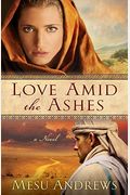 Love Amid The Ashes: A Novel