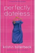 Perfectly Dateless: A Universally Misunderstood Novel