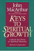 The Keys To Spiritual Growth: Unlocking The Riches Of God