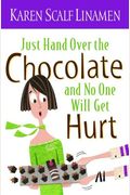 Just Hand Over The Chocolate And No One Will Get Hurt