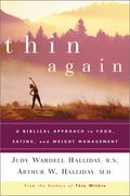 Thin Again: A Biblical Approach To Food, Eating, And Weight Management