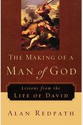 The Making Of A Man Of God: Lessons From The Life Of David