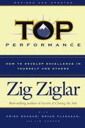 Top Performance: How To Develop Excellence In Yourself And Others