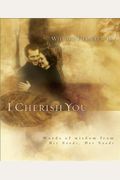 I Cherish You: Words of Wisdom from His Needs, Her Needs