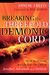 Breaking The Threefold Demonic Cord: How To Discern And Defeat The Lies Of Jezebel, Athaliah And Delilah