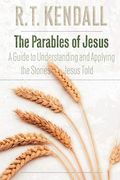 The Parables Of Jesus: A Guide To Understanding And Applying The Stories Jesus Told