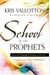 School Of The Prophets: Advanced Training For Prophetic Ministry