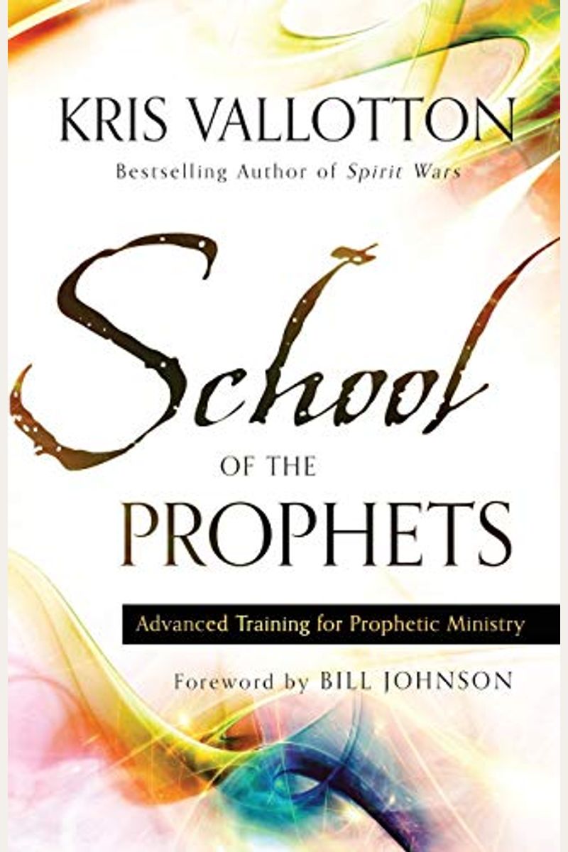 School Of The Prophets: Advanced Training For Prophetic Ministry
