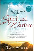 The Believer's Guide To Spiritual Warfare