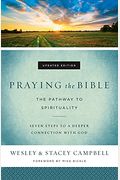 Praying The Bible: The Pathway To Spirituality: Seven Steps To A Deeper Connection With God
