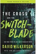 The Cross And The Switchblade: The True Story Of One Man's Fearless Faith