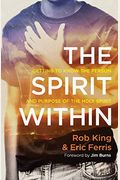 The Spirit Within: Getting to Know the Person and Purpose of the Holy Spirit