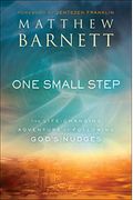 One Small Step: The Life-Changing Adventure Of Following God's Nudges