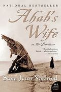 Ahab's Wife: Or, The Star-Gazer: A Novel