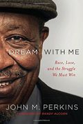 Dream With Me: Race, Love, And The Struggle We Must Win