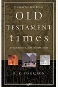 Old Testament Times: A Social, Political, and Cultural Context