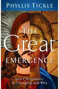 The Great Emergence: How Christianity Is Changing And Why