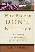 Why People Don't Believe: Confronting Seven Challenges to Christian Faith