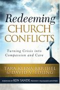 Redeeming Church Conflicts: Turning Crisis Into Compassion And Care