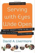 Serving With Eyes Wide Open: Doing Short-Term Missions With Cultural Intelligence