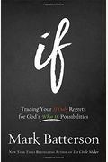 If: Trading Your If Only Regrets for God's What If Possibilities