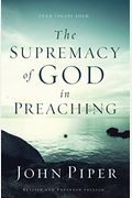 The Supremacy Of God In Preaching
