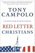 Red Letter Christians: A Citizen's Guide To Faith And Politics