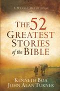 The 52 Greatest Stories Of The Bible: A Weekly Devotional