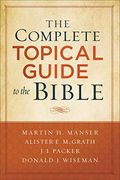 The Complete Topical Guide To The Bible