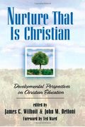 Nurture That Is Christian: Developmental Perspectives On Christian Education (Bridgepoint Books)