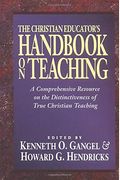 The Christian Educator's Handbook On Teaching
