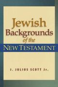 Jewish Backgrounds Of The New Testament