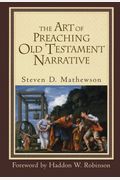 The Art Of Preaching Old Testament Narrative