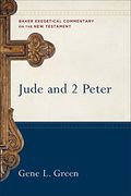 Jude And 2 Peter (Baker Exegetical Commentary On The New Testament)
