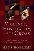 Violence, Hospitality, And The Cross: Reappropriating The Atonement Tradition