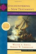 Encountering The New Testament: A Historical And Theological Survey