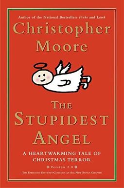The Stupidest Angel: A Heartwarming Tale of Christmas Terror The Stupidest Angel: A Heartwarming Tale of Christmas Terror