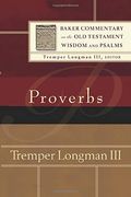 Proverbs (Baker Commentary On The Old Testament Wisdom And Psalms)