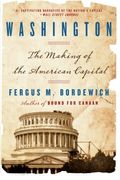 Washington: The Making Of The American Capital