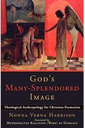 God's Many-Splendored Image: Theological Anthropology For Christian Formation