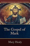 The Gospel Of Mark (Catholic Commentary On Sacred Scripture)