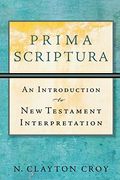 Prima Scriptura: An Introduction to New Testament Interpretation