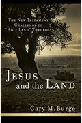 Jesus And The Land: The New Testament Challenge To Holy Land Theology