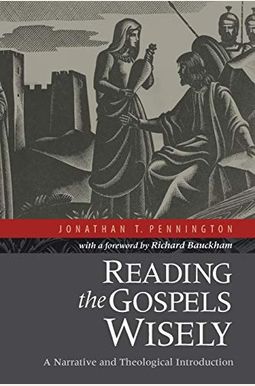 Reading The Gospels Wisely: A Narrative And Theological Introduction Reading The Gospels Wisely: A Narrative And Theological Introduction