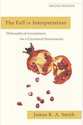The Fall of Interpretation: Philosophical Foundations for a Creational Hermeneutic