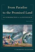 From Paradise To The Promised Land: An Introduction To The Pentateuch