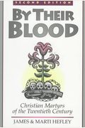 By Their Blood: Christian Martyrs Of The Twentieth Century