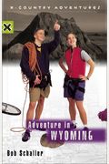 Adventure in Wyoming (X-Country Adventures)