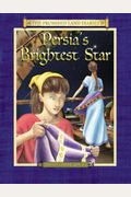 Persia's Brightest Star: The Diary of Queen Esther's Attendant Persian Empire, 470s B.C.